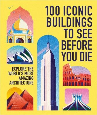 Travel DK: 100 Iconic Buildings to See Before You Die [2026]