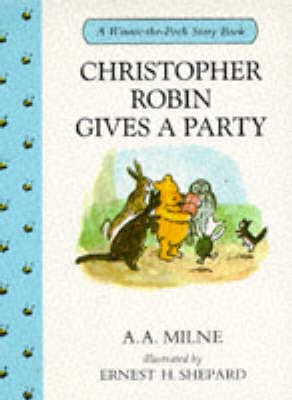 A. A. Milne: Christopher Robin Gives a Party [1990] hardback