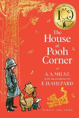 A. A. Milne: Winnie-the-Pooh: The House at Pooh Corner (Winnie-the-Pooh - Classics 100th Anniversary) [2025]