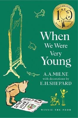 A. A. Milne: Winnie-the-Pooh: When We Were Very Young (Winnie-the-Pooh - Classics 100th Anniversary) [2025]