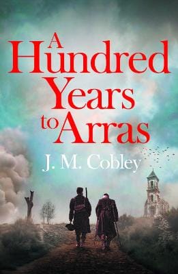 Jason Cobley: A Hundred Years to Arras [2026]