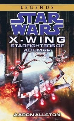 Aaron Allston: Starfighters of Adumar: Star Wars Legends (Wraith Squadron) [1999]
