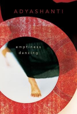 Adyashanti: Emptiness Dancing [2006] paperback