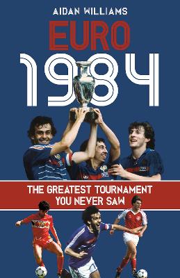 Aidan Williams: Euro 1984 [2024]