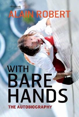 Alain Robert: With Bare Hands [2008] hardback