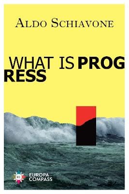 Aldo Schiavone: What is Progress [2021] paperback