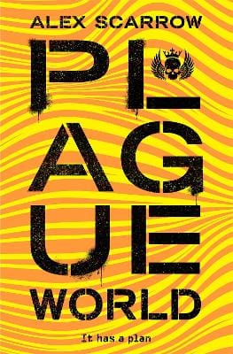 Alex Scarrow: Plague World [2018]