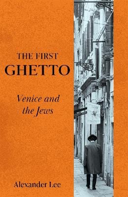 Alexander Lee: The First Ghetto [2026] hardback