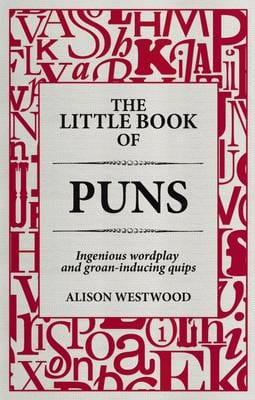 Alison Westwood: The Little Book of Puns [2011] hardback