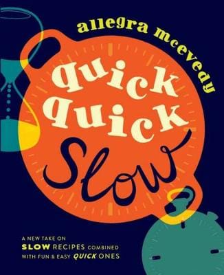 Allegra Mcevedy: QUICK QUICK SLOW W2 [2016] hardback