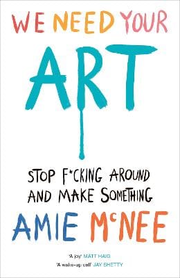 Amie Mcnee: We Need Your Art [2025]