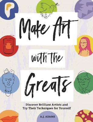 Amy-Jane Adams: Make Art with the Greats [2024] trade paperback