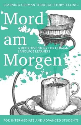Andre Klein: Learning German through Storytelling [2012] paperback