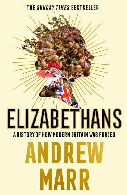 Andrew Marr: Elizabethans [2021]