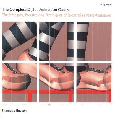 Andy Wyatt: The Complete Digital Animation Course [2010] paperback
