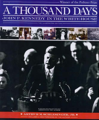 Arthur M. Schlesinger: A Thousand Days [2005]