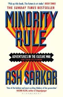 Ash Sarkar: Minority Rule [2026]