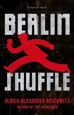Ulrich Alexander Boschwitz: Berlin Shuffle [2025]