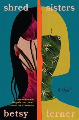 Betsy Lerner: Shred Sisters [2024] hardback