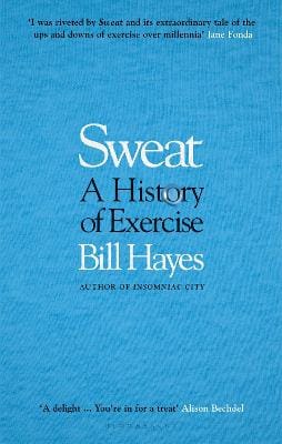 Bill Hayes: Sweat [2022]