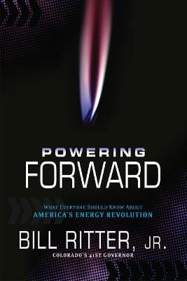 Bill Ritter, Jr.: Powering Forward [2016] paperback