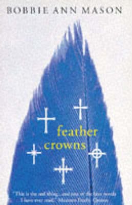 Bobbie Ann Mason: Feather Crowns [1994] paperback