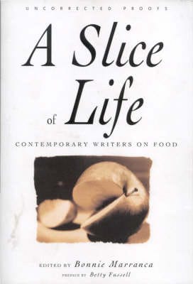 Bonnie Marranca: A Slice of Life [2004] hardback