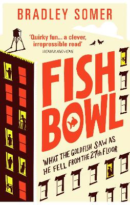 Bradley Somer: Fishbowl [2016] paperback