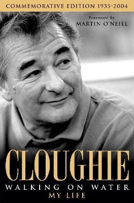 Brian Clough: Cloughie: Walking on Water [2005] paperback