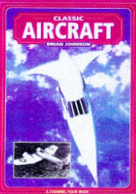 Brian Johnson: Classic Aircraft [1998] hardback