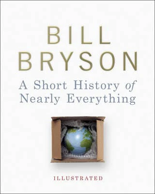 Bryson, Bill: A Short History of Nearly Everything - Illustrated [2005] hardback