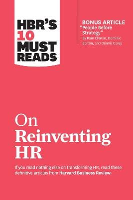 Business Review Harvard: HBR's 10 Must Reads on Reinventing HR [2019]