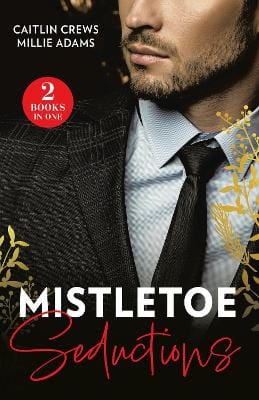 Caitlin Crews: Mistletoe Seductions: (Mills & Boon Modern) [2024] paperback