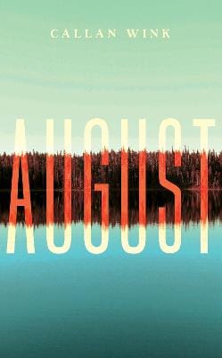 Callan Wink: August [2020] hardback