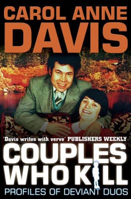 Carol Anne Davis: Couples Who Kill [2005] hardback