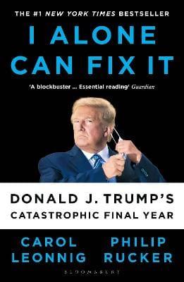 Carol D. Leonnig: I Alone Can Fix It [2021] hardback