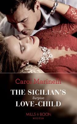 Carol Marinelli: The Sicilian's Surprise Love-Child (One Night With Consequences, Book 58) [2019]