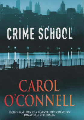 Carol O'Connell: Crime School [2002]