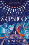 Caroline O'Donoghue: Skipshock [2025] hardback
