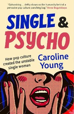 Caroline Young: Single and Psycho [2025] paperback
