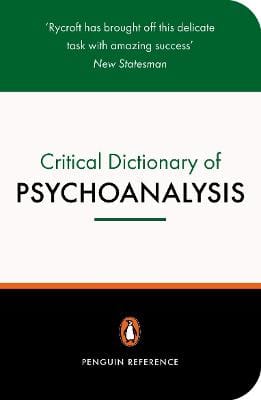 Charles Rycroft: A Critical Dictionary of Psychoanalysis [1995]