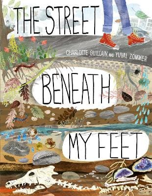 Charlotte Guillain: The Street Beneath My Feet [2017] hardback