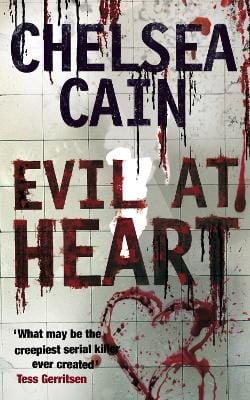 Chelsea Cain: Evil at Heart [2010] paperback