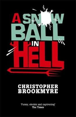 Christopher Brookmyre: A Snowball In Hell [2008] trade paperback