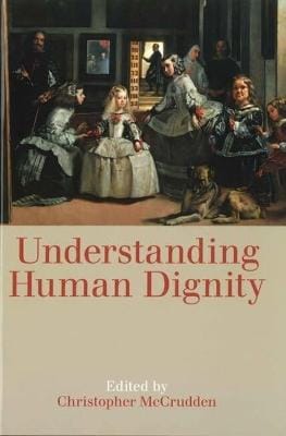 Christopher (Queen's Universi McCrudden: Understanding Human Dignity [2014]