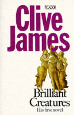 Clive James: Brilliant Creatures [1984] paperback