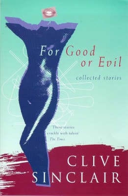Clive Sinclair: For Good or Evil [1998] paperback