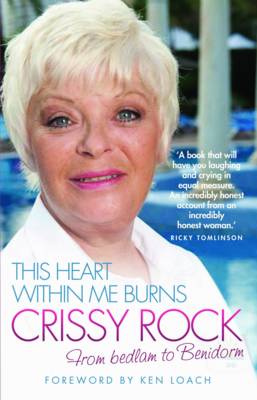 Crissy Rock: This Heart within Me Burns [2011] hardback