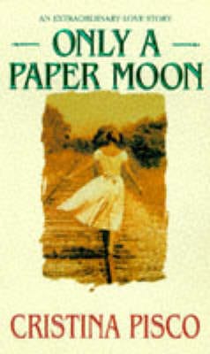 Cristina Pisco: Only a Paper Moon [1998] paperback