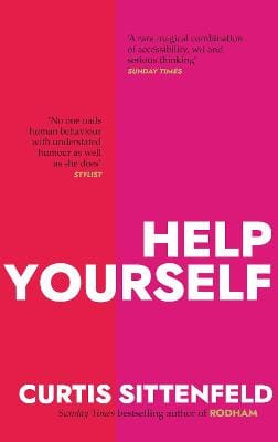 Curtis Sittenfeld: Help Yourself [2020] hardback